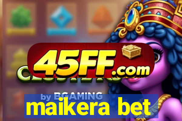 maikera bet
